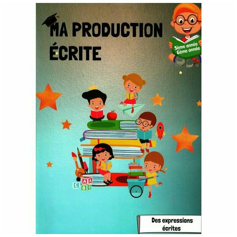 Ma production écrite 5éme -6éme année.