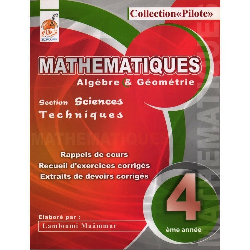 Pilote Mathématiques Algèbre&Géométrie - 4ème Sciences Techniques.