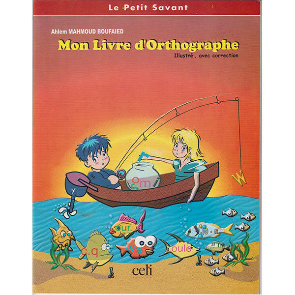 Le Petit Savant - Mon Livre d'Orthographe.