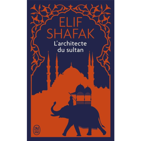 L'Architecte du Sultan – Elif Shafak.