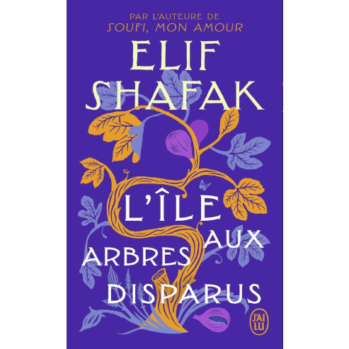 L'Île aux arbres disparus – Elif Shafak.