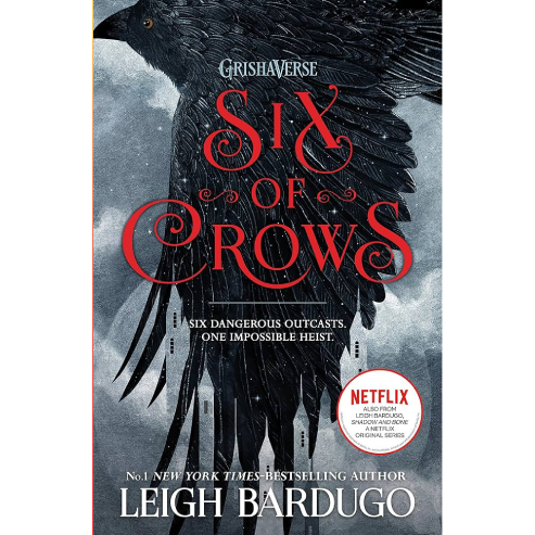 Six of Crows – Book 1 – Leigh Bardugo.