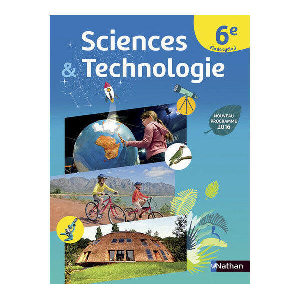 Sciences &amp; Technologie 6ème - Manuel Cycle 3 Expérimental (Édition 2016).