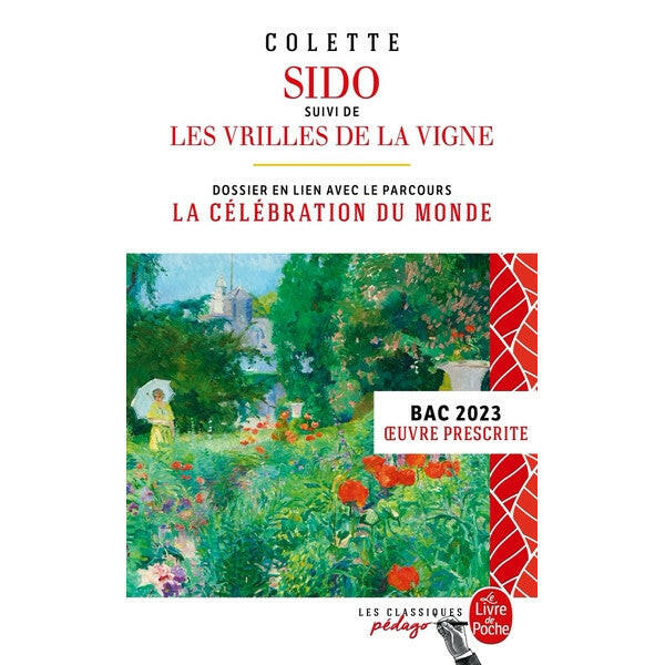 Sido suivi de Les Vrilles De La Vigne (Edition Pédagogique) BAC 2023 - Colette.