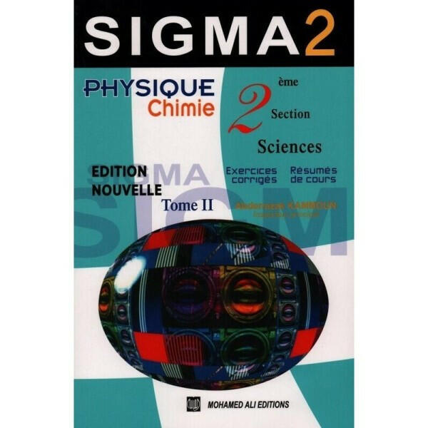 Physique Chimie Sigma 2 - Tome 2 - 2ème Sciences.