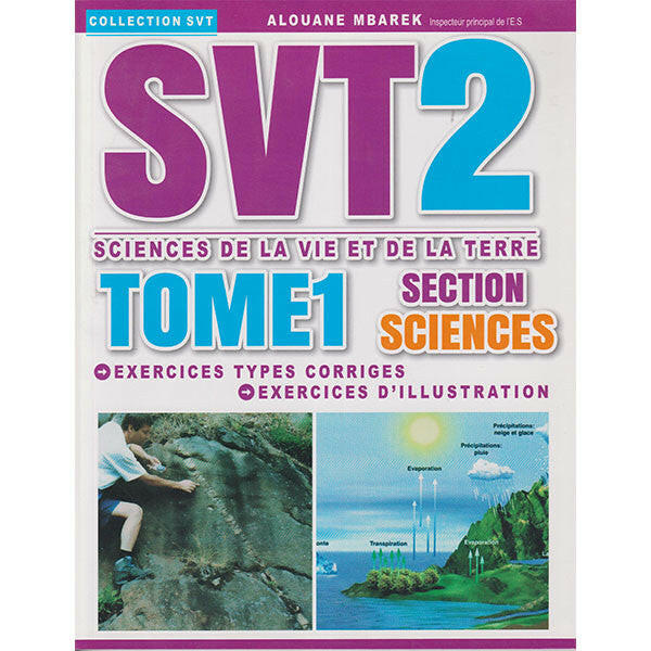 SVT2 - 2ème Secondaire Section Sciences - Tome 1.