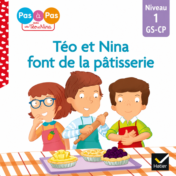 Je lis pas à pas GS-CP NIVEAU 1 Téo et Nina FONT DE LA PATISSERIE