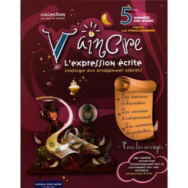 Vaincre L'Expression Ecrite - Tout le Programme - 5ème Primaire.